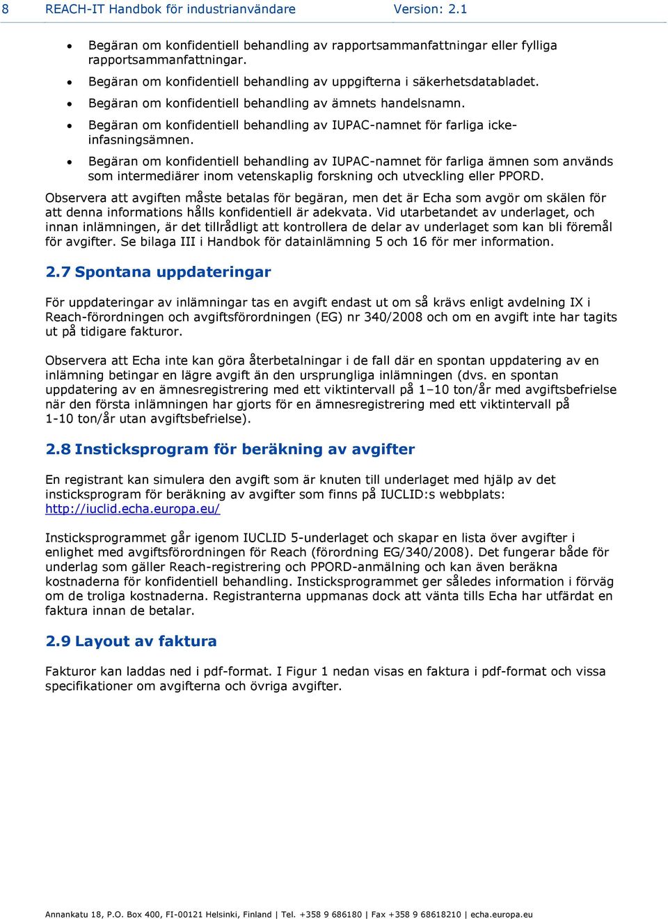 Begäran om konfidentiell behandling av IUPAC-namnet för farliga ickeinfasningsämnen.