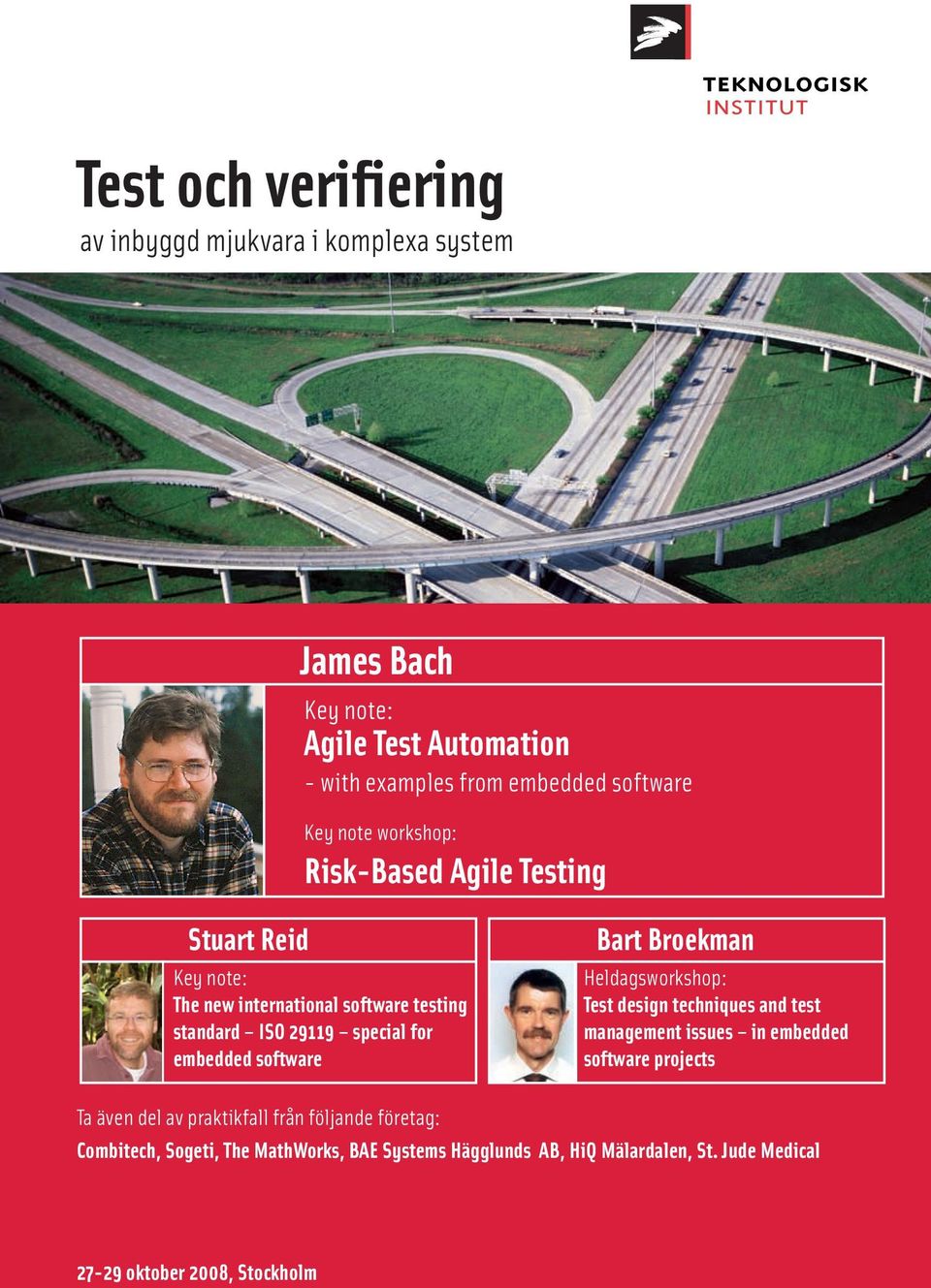 software Bart Broekman Heldagsworkshop: Test design techniques and test management issues in embedded software projects Ta även del av