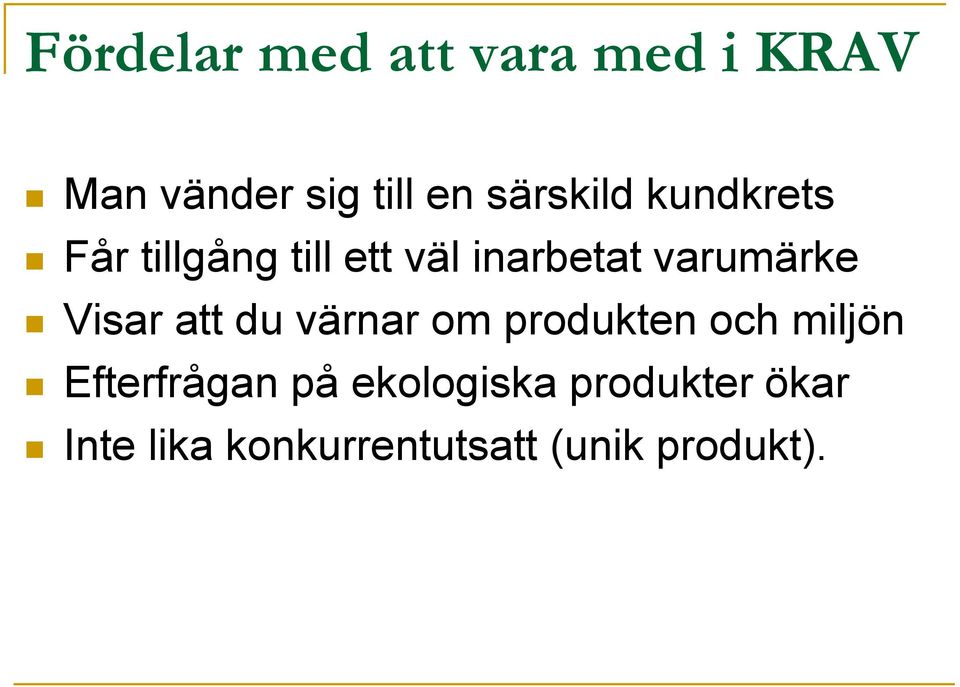 varumärke Visar att du värnar om produkten och miljön