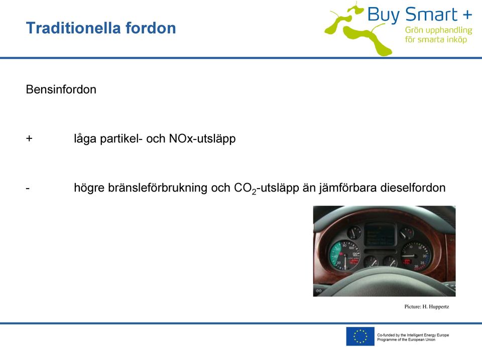 bränsleförbrukning och CO 2 -utsläpp än