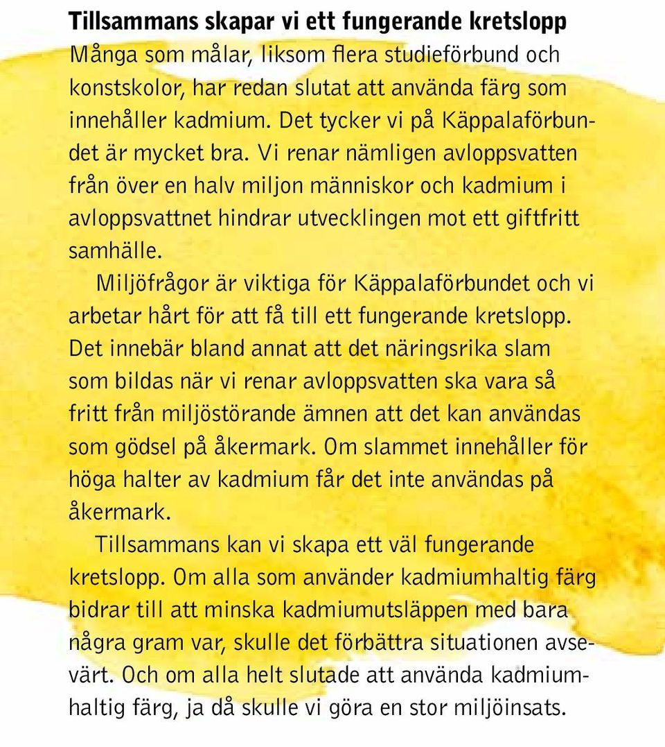 Miljöfrågor är viktiga för Käppalaförbundet och vi arbetar hårt för att få till ett fungerande kretslopp.