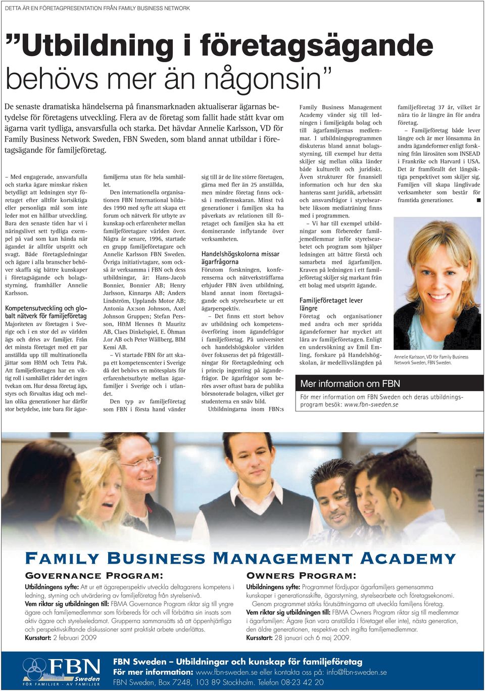 Det hävdar Annelie Karlsson, VD för Family Business Network Sweden, FBN Sweden, som bland annat utbildar i företagsägande för familjeföretag.
