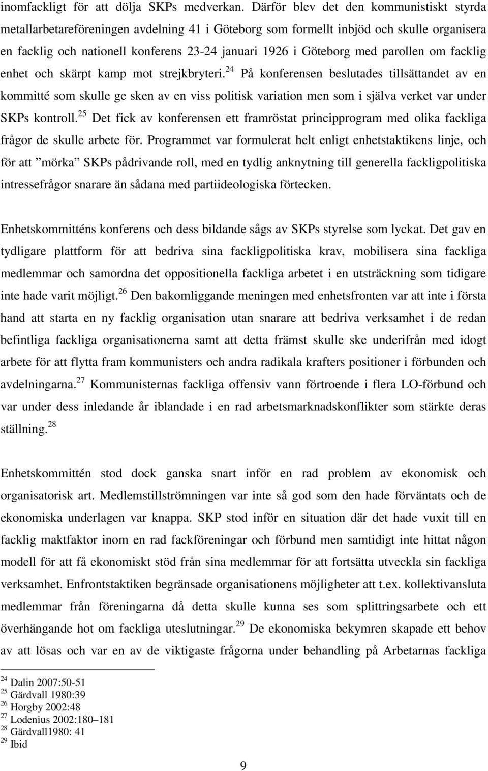 med parollen om facklig enhet och skärpt kamp mot strejkbryteri.