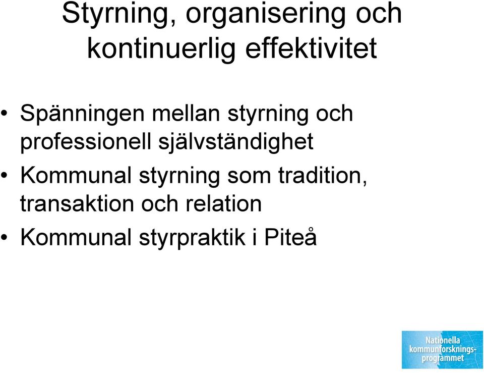 professionell självständighet Kommunal styrning