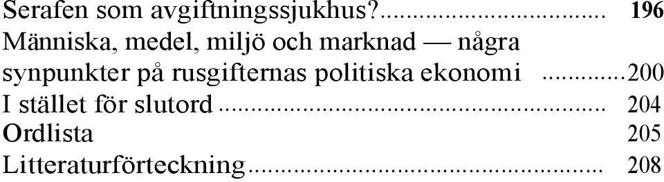 synpunkter på rusgifternas politiska ekonomi.