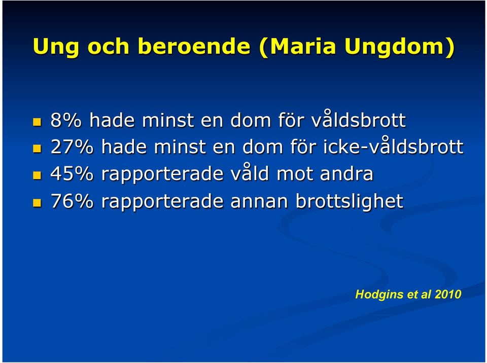 icke-våldsbrott n 45% rapporterade våld mot andra