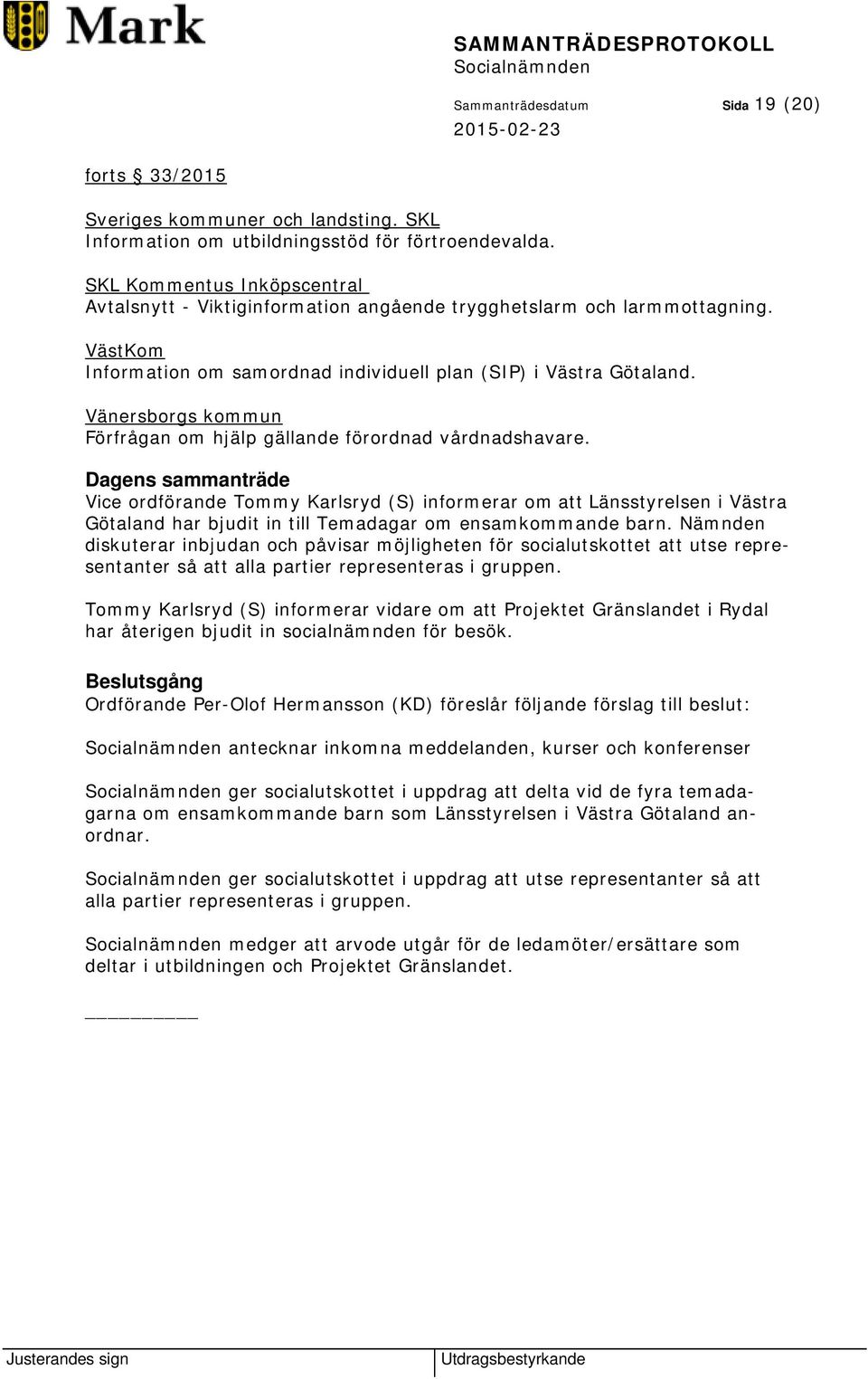 Vänersborgs kommun Förfrågan om hjälp gällande förordnad vårdnadshavare.