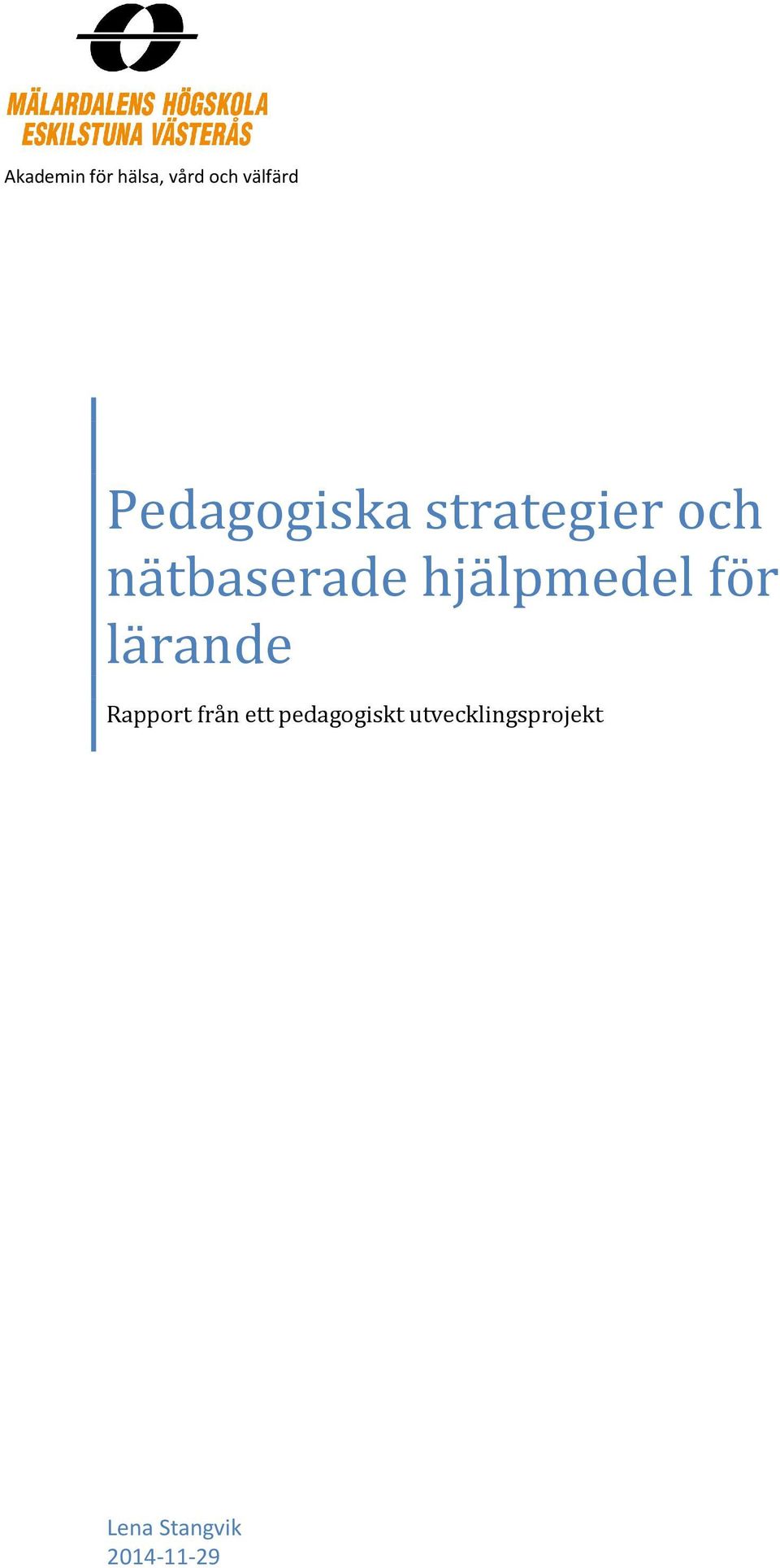 hjälpmedel för lärande Rapport från ett