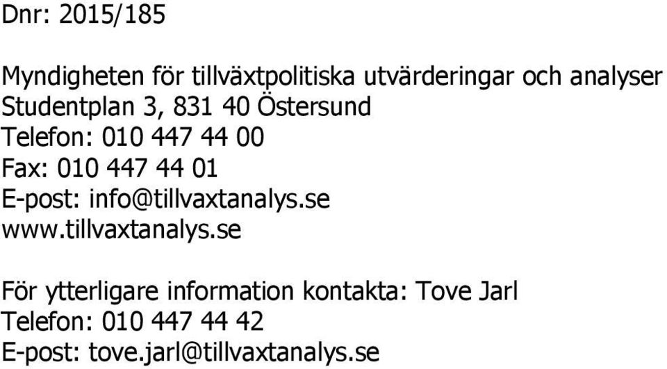 E-post: info@tillvaxtanalys.