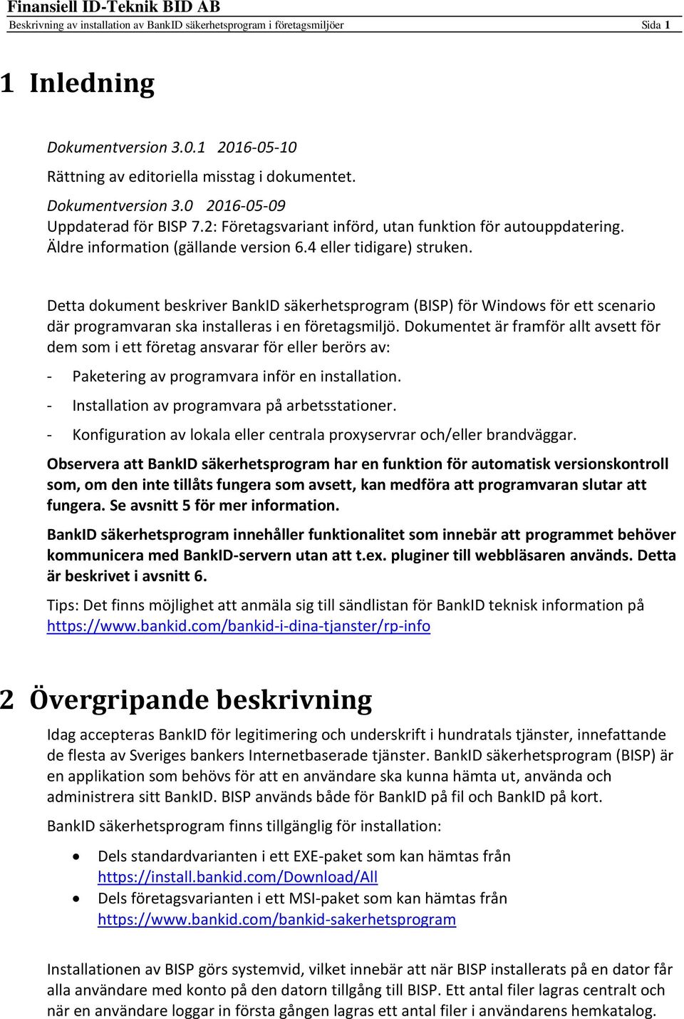 Detta dokument beskriver BankID säkerhetsprogram (BISP) för Windows för ett scenario där programvaran ska installeras i en företagsmiljö.