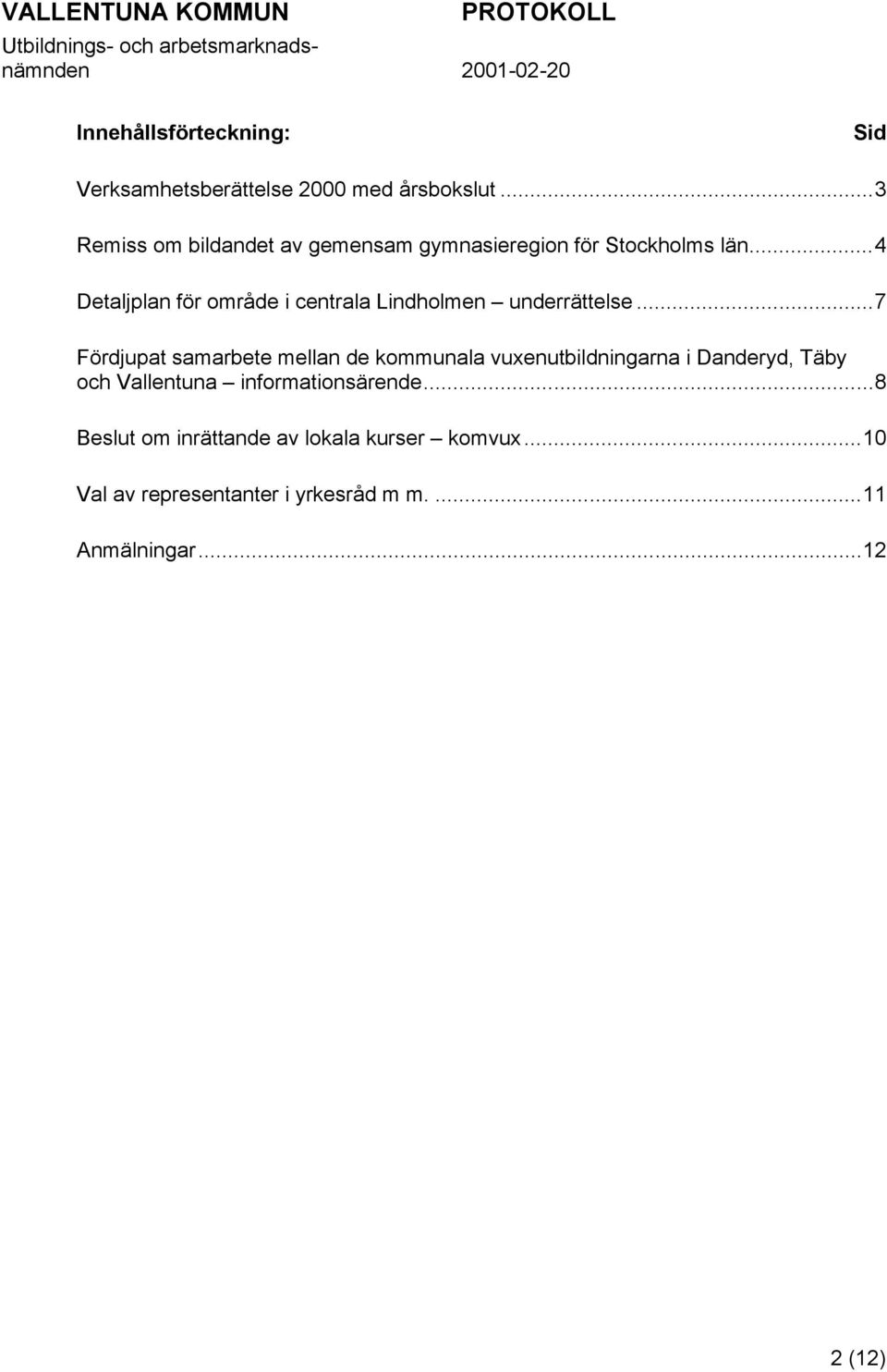 ..4 Detaljplan för område i centrala Lindholmen underrättelse.