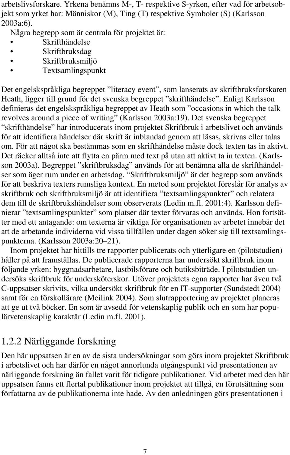 Heath, ligger till grund för det svenska begreppet skrifthändelse.