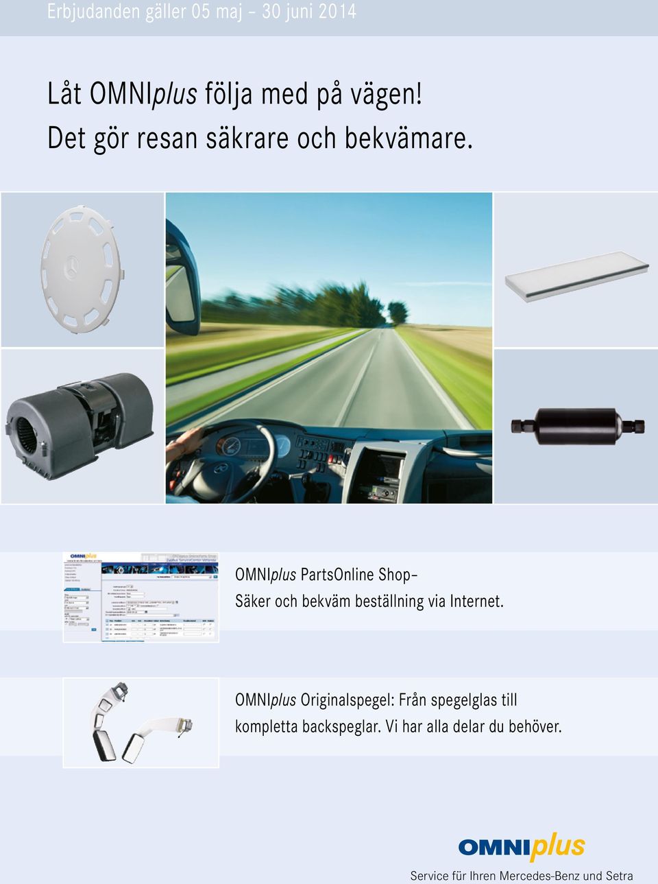 OMNIplus PartsOnline Shop Säker och bekväm beställning via Internet.