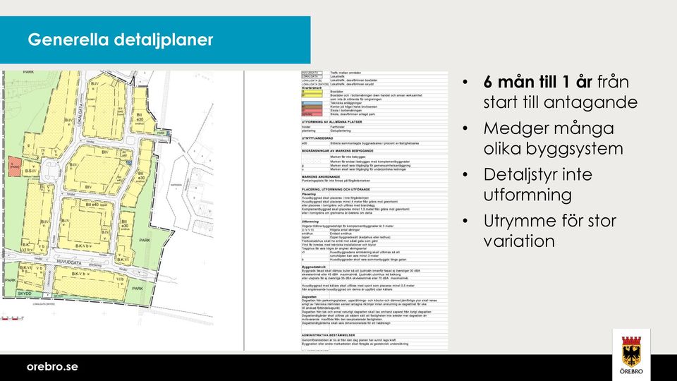 många olika byggsystem Detaljstyr