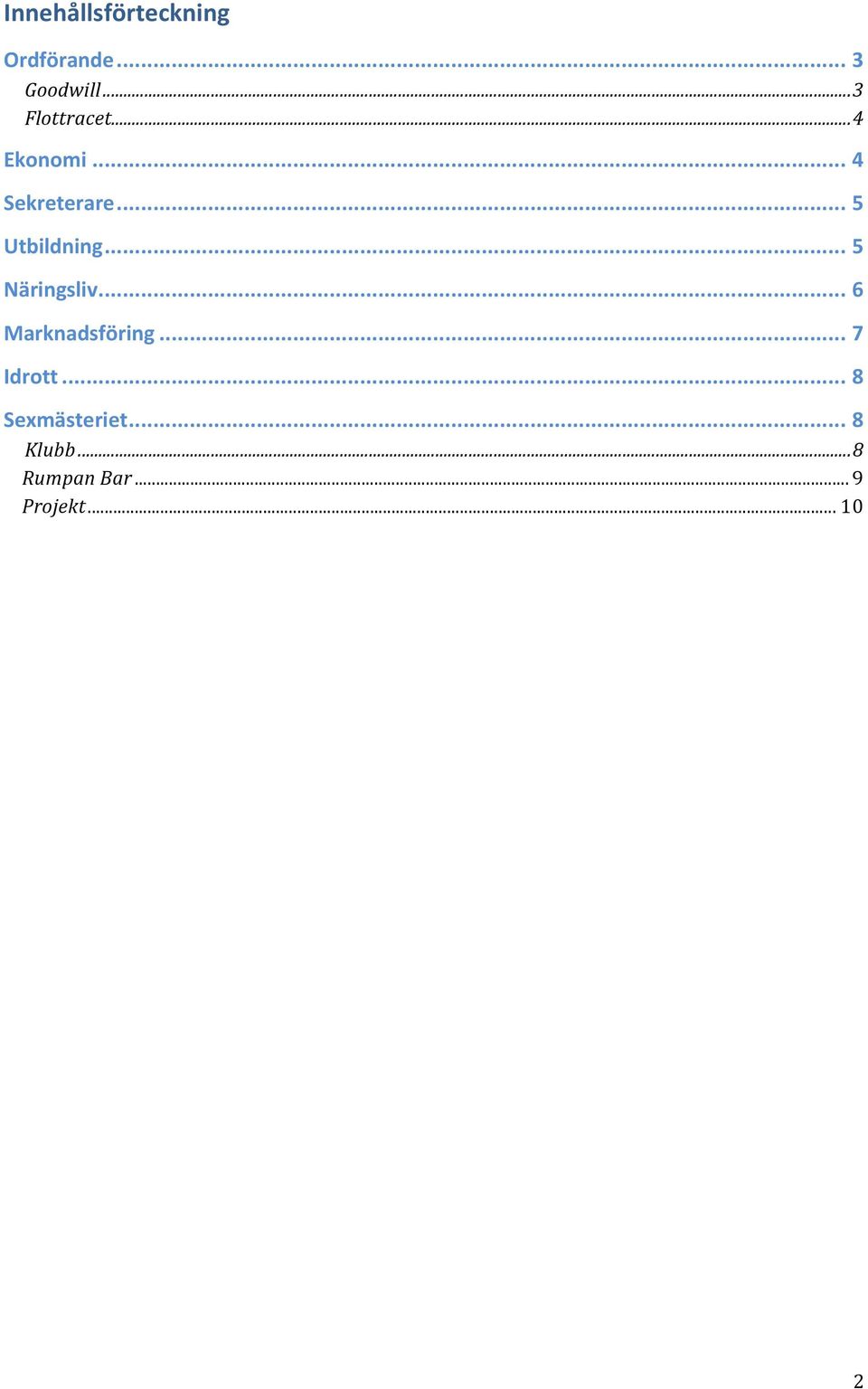 .. 5 Utbildning... 5 Näringsliv... 6 Marknadsföring.