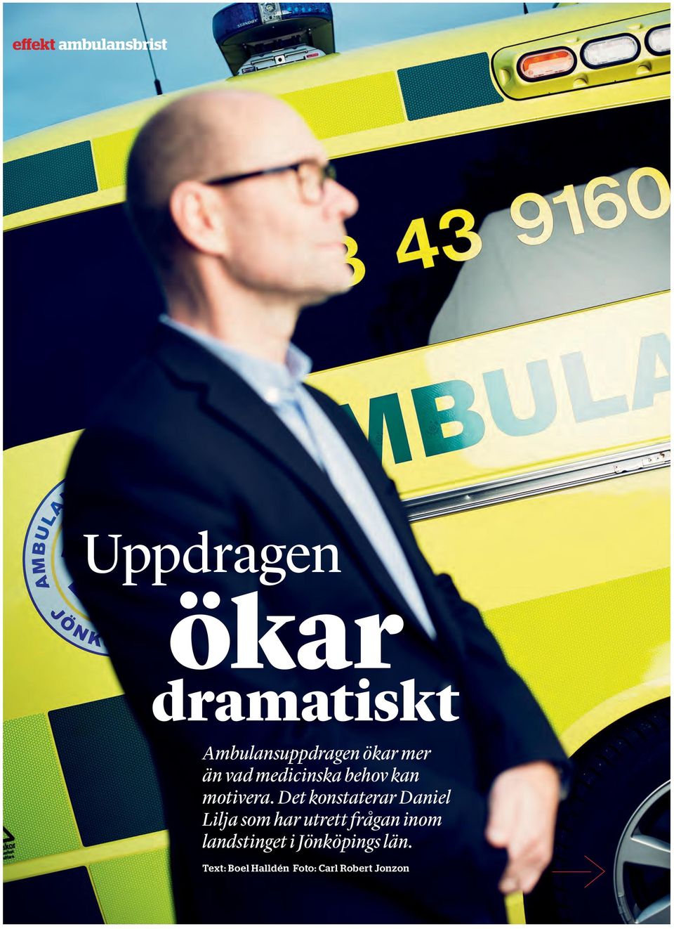 Det konstaterar Daniel Lilja som har utrett frågan inom