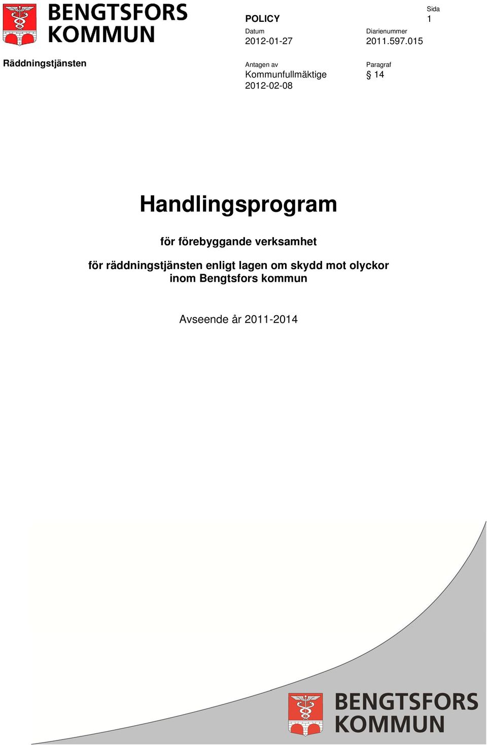 2012-02-08 Sida 1 Handlingsprogram för förebyggande verksamhet för