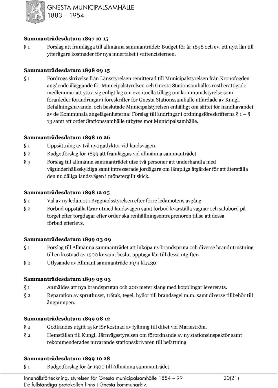 röstberättigade medlemmar att yttra sig enligt lag om eventuella tillägg om kommunalstyrelse som föranleder förändringar i föreskrifter för Gnesta Stationssamhälle utfärdade av Kungl.