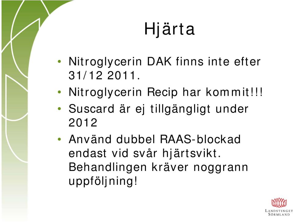 !! Suscard är ej tillgängligt under 2012 Använd dubbel