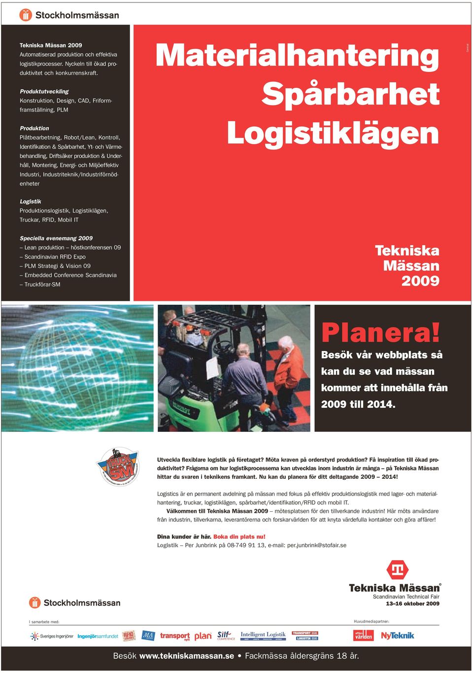 Underhåll, Montering, Energi- och Miljöeffektiv Industri, Industriteknik/Industriförnödenheter Materialhantering Spårbarhet Logistiklägen Central Logistik Produktionslogistik, Logistiklägen, Truckar,