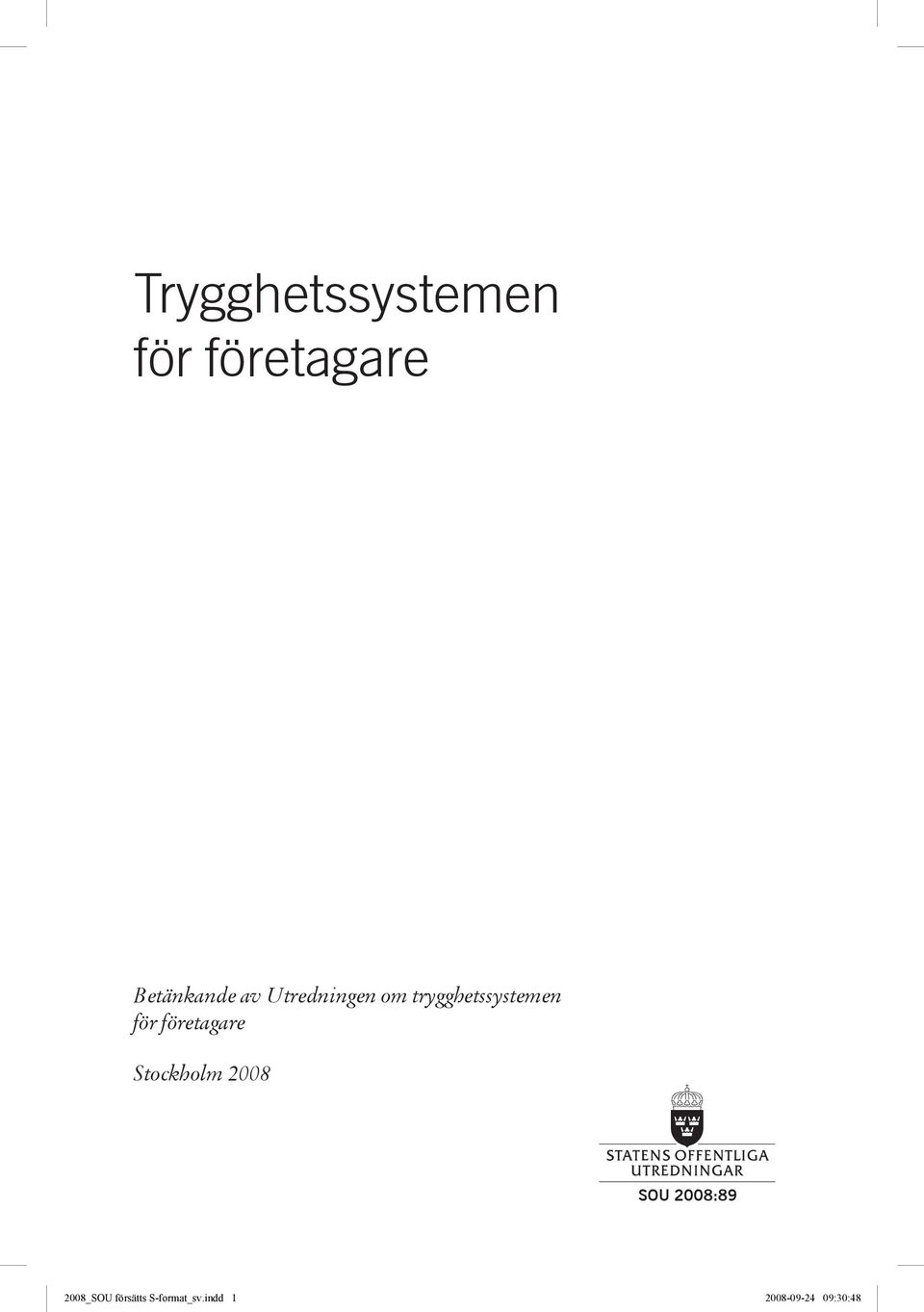 företagare Stockholm 2008 SOU 2008:89