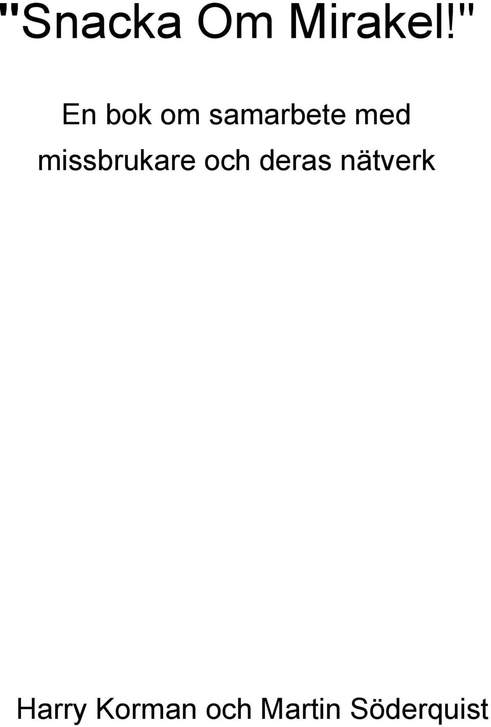 missbrukare och deras