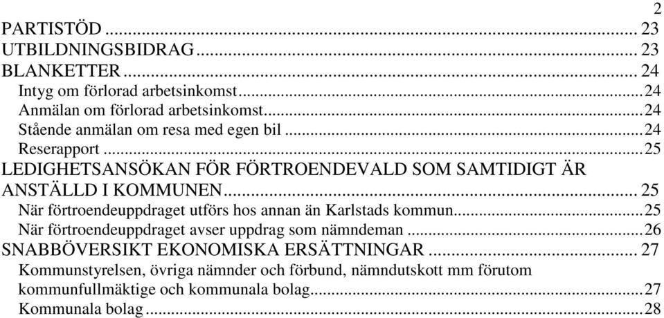 .. 25 När förtroendeuppdraget utförs hos annan än Karlstads kommun...25 När förtroendeuppdraget avser uppdrag som nämndeman.