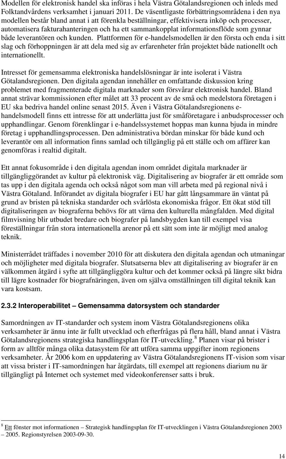 informationsflöde som gynnar både leverantören och kunden.