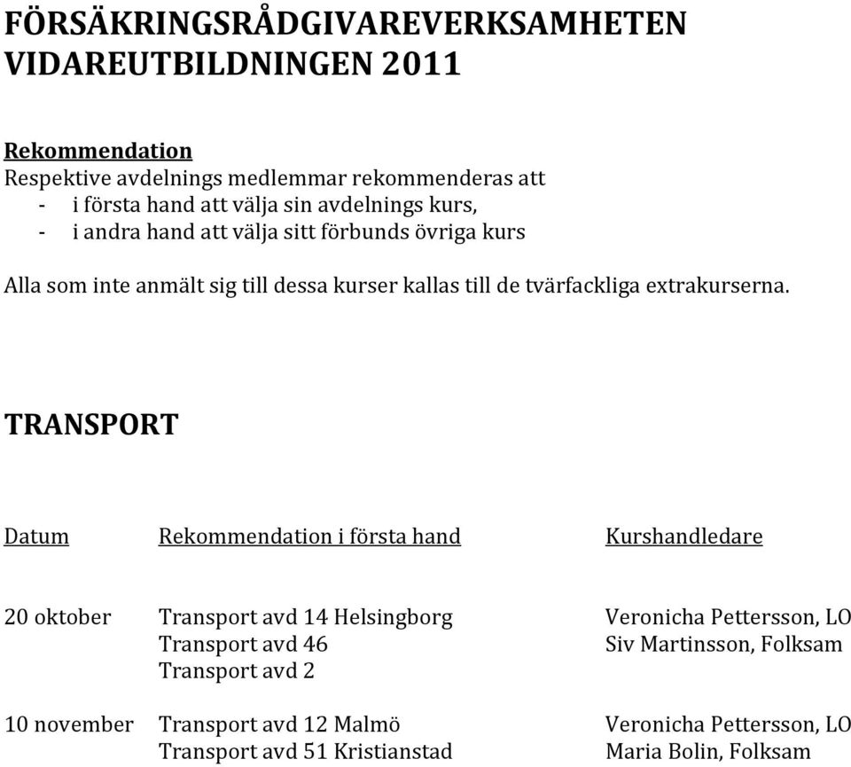 Pettersson, LO Transport avd 46 Transport avd 2 10 november Transport avd