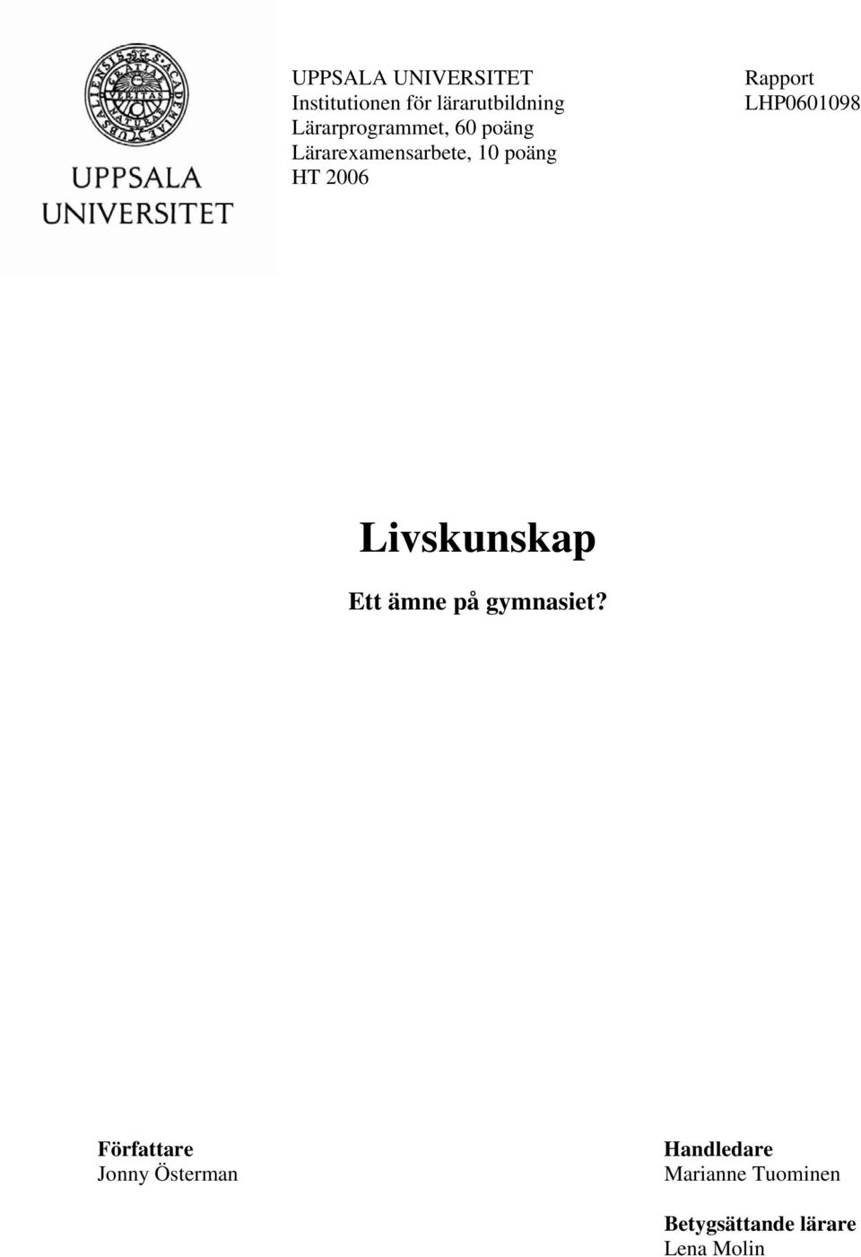 Rapport LHP0601098 Livskunskap Ett ämne på gymnasiet?