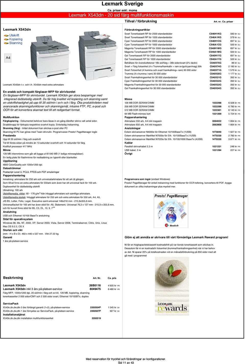 standardsidor C540H1CG 697 kr SU Cyan Tonerkassett RP för 1000 standardsidor C540A1CG 500 kr SU Magenta Tonerkassett RP för 2000 standardsidor C540H1MG 697 kr SU Magenta Tonerkassett RP för 1000