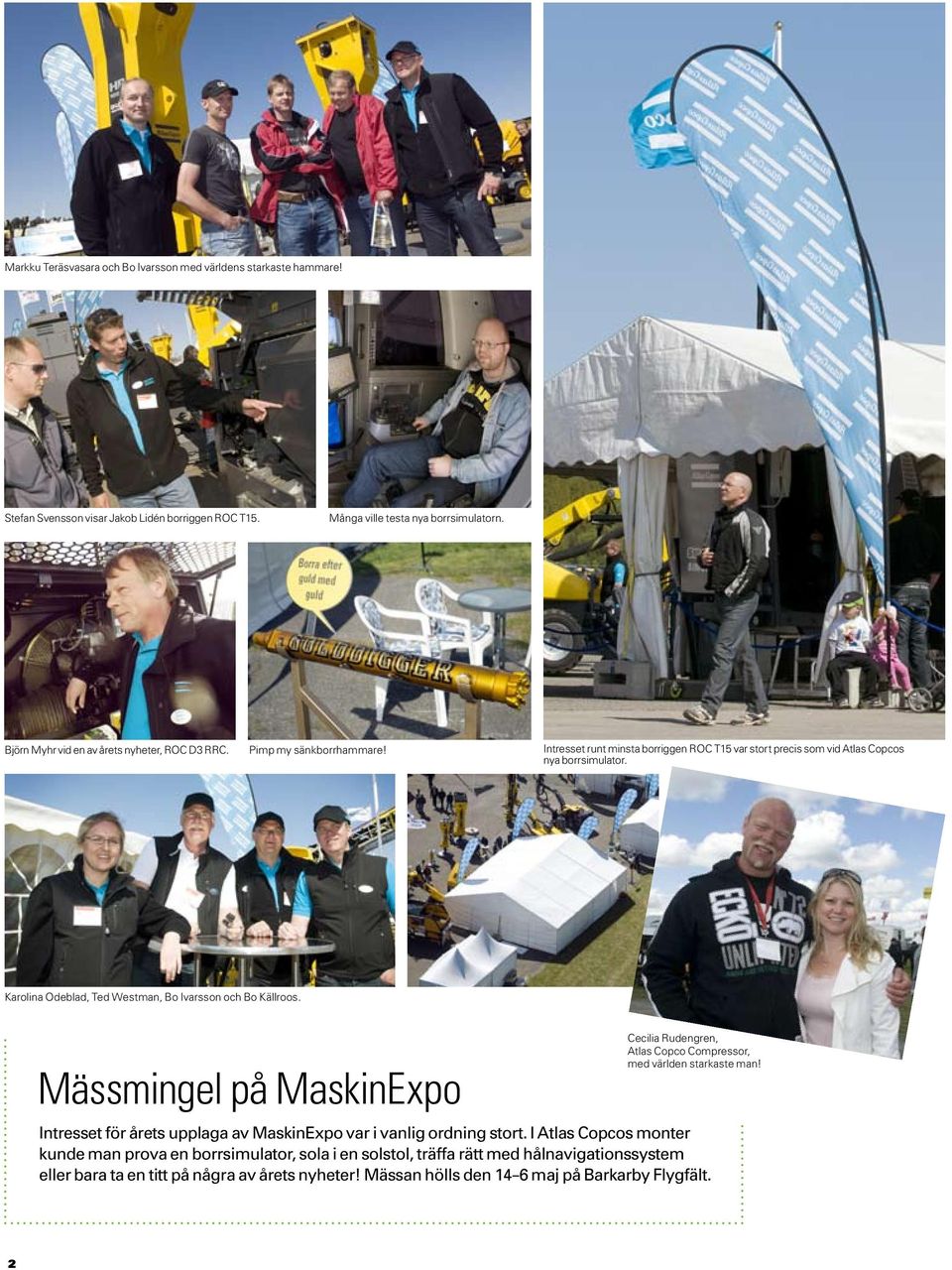 Karolina Odeblad, Ted Westman, Bo Ivarsson och Bo Källroos. Mässmingel på MaskinExpo Cecilia Rudengren, Atlas Copco Compressor, med världen starkaste man!