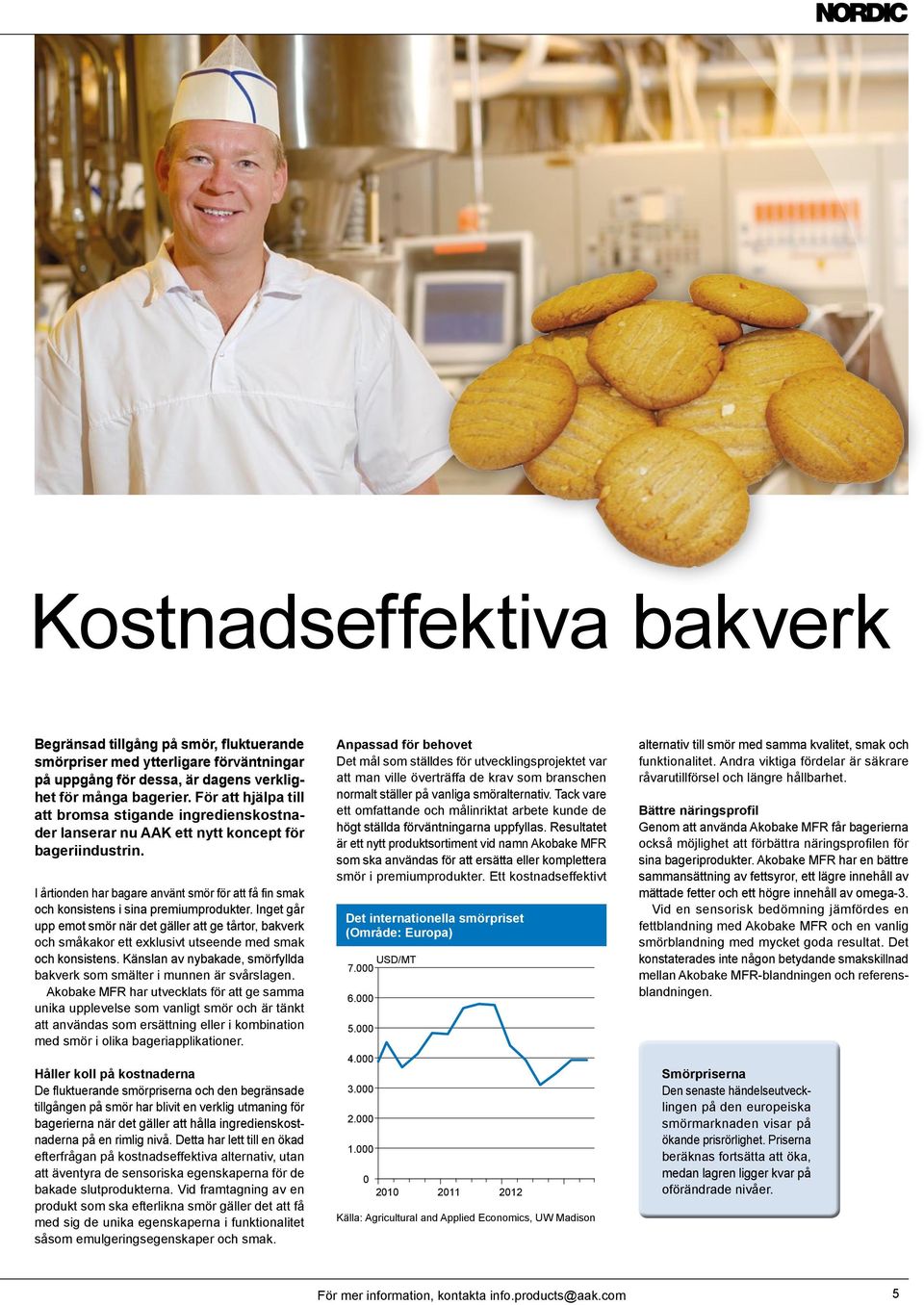I årtionden har bagare använt smör för att få fin smak och konsistens i sina premiumprodukter.