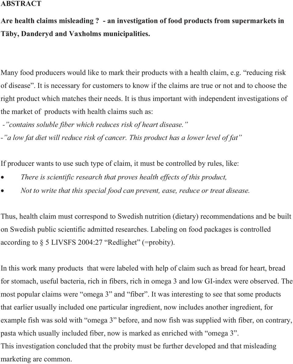 It is necessary for customers to know if the claims are true or not and to choose the right product which matches their needs.