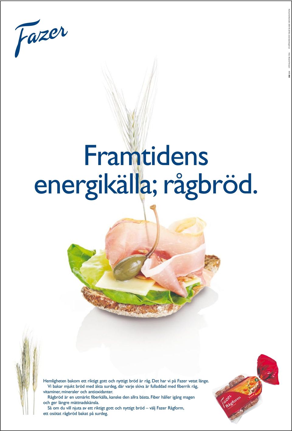 Vi bakar mjukt bröd med äkta surdeg, där varje skiva är fulladdad med fiberrik råg, vitaminer, mineraler och antioxidanter.