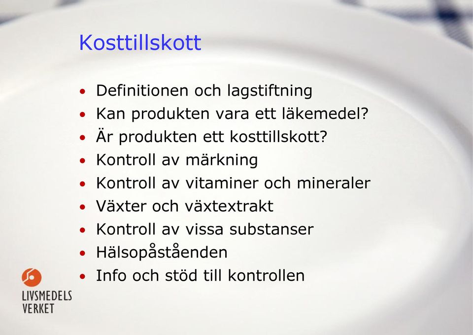 Kontroll av märkning Kontroll av vitaminer och mineraler Växter