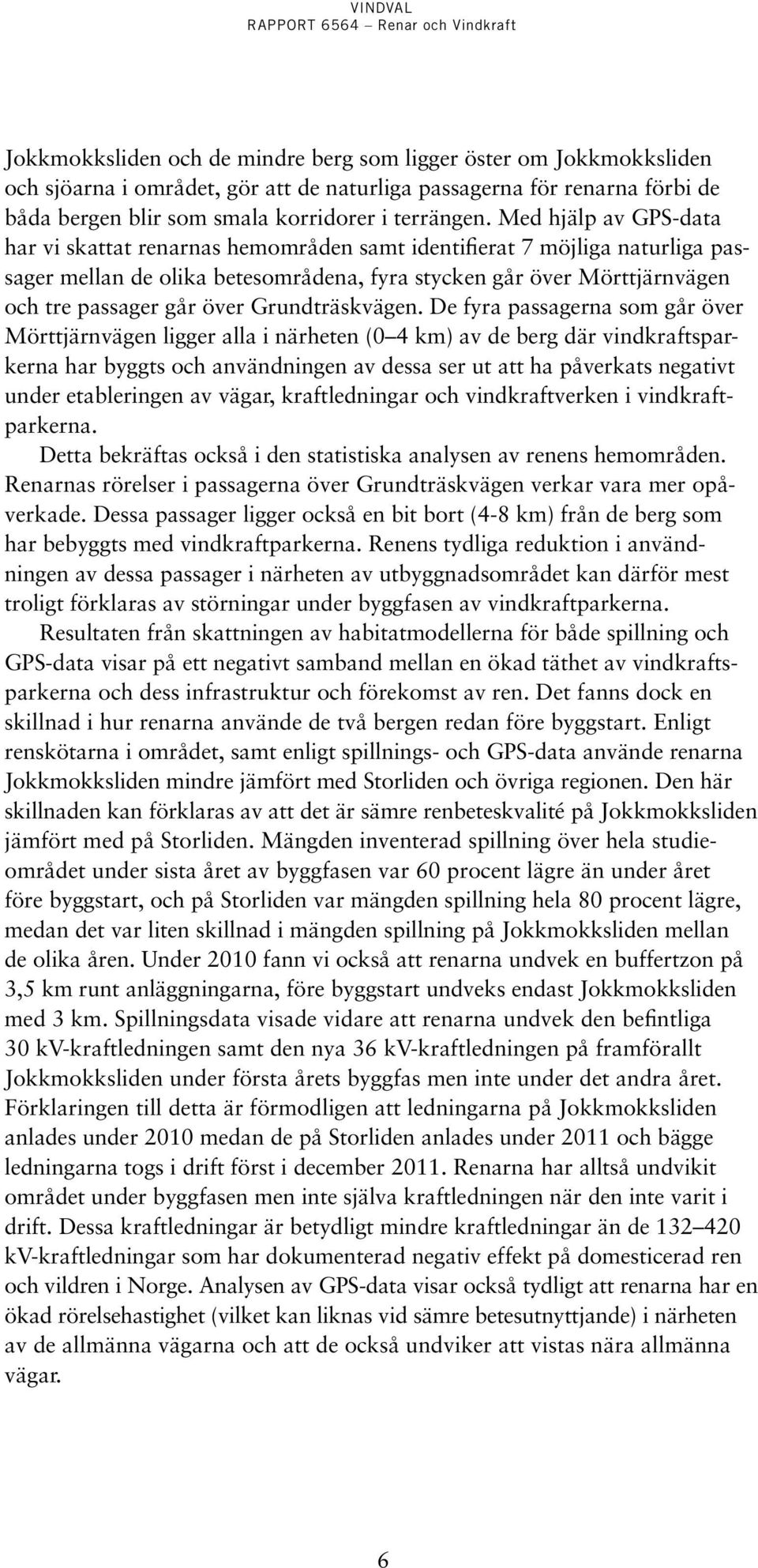 Grundträskvägen.