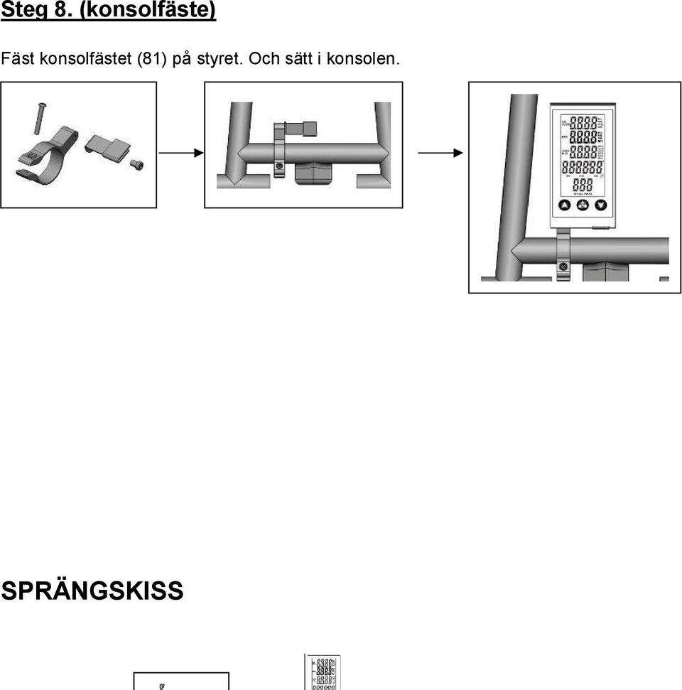 konsolfästet (81) på