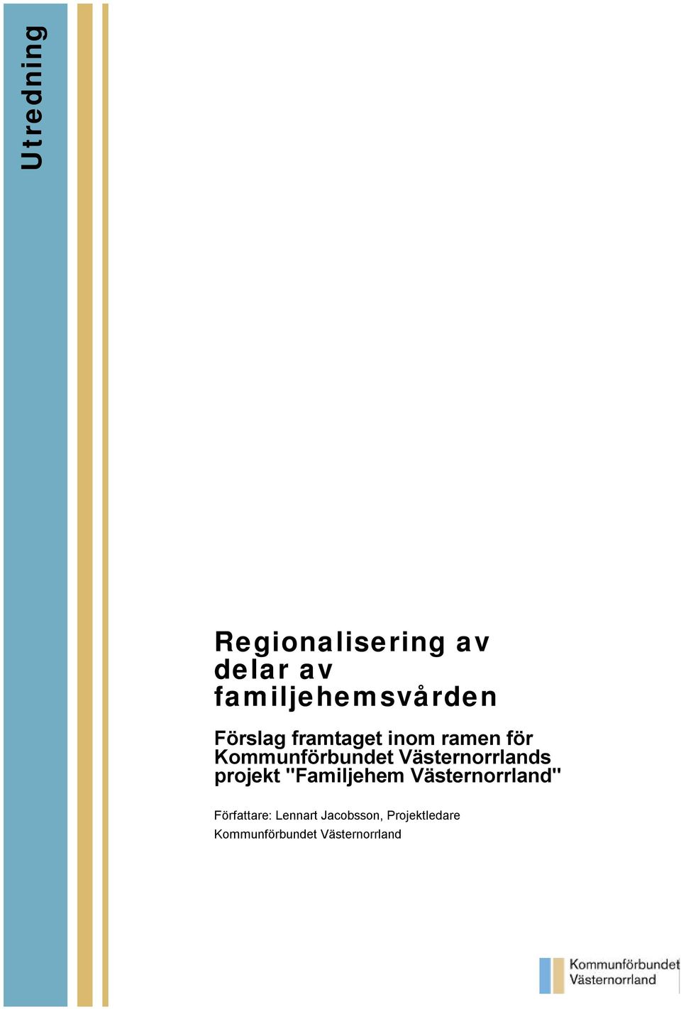 Västernorrlands projekt "Familjehem Västernorrland"