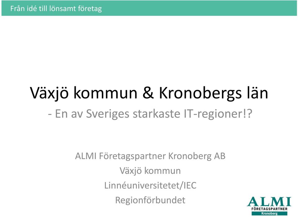 ? ALMI Företagspartner Kronoberg AB