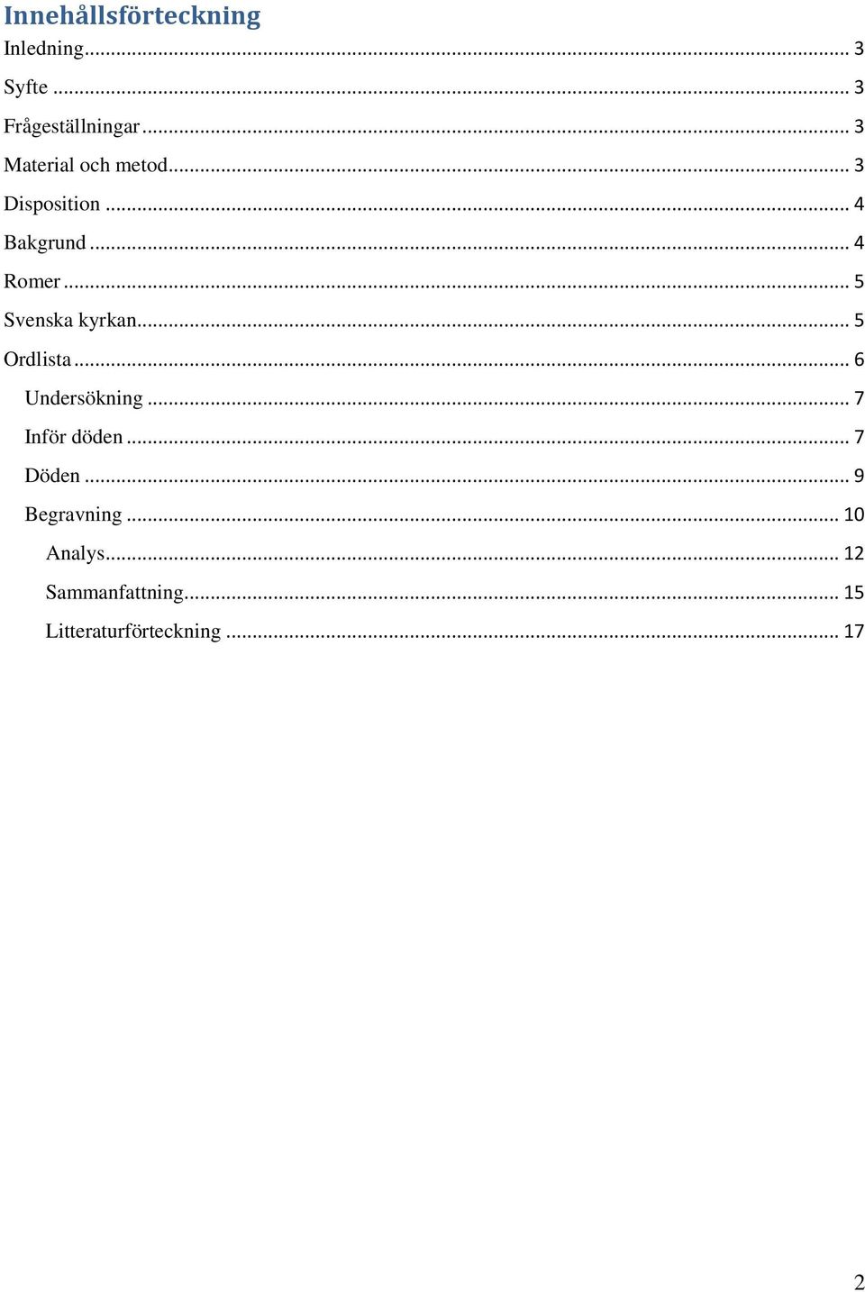 .. 5 Svenska kyrkan... 5 Ordlista... 6 Undersökning... 7 Inför döden.