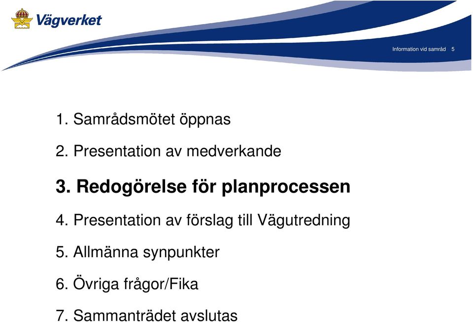 Redogörelse för planprocessen 4.