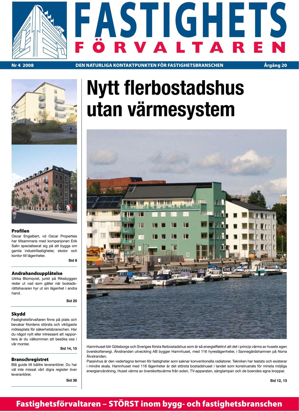 Sid 8 Andrahandsupplåtelse Ulrika Blomqvist, jurist på Riksbyggen reder ut vad som gäller när bostadsrättshavaren hyr ut sin lägenhet i andra hand.