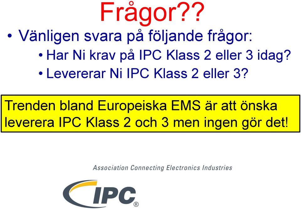 IPC Klass 2 eller 3 idag?