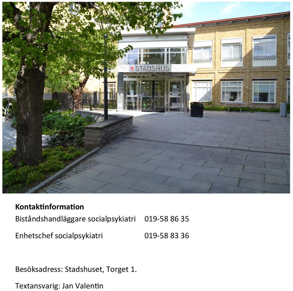 socialpsykiatri 019-58 83 36 Besöksadress: