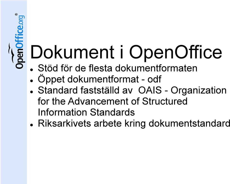 fastställd av OAIS - Organization for the Advancement of