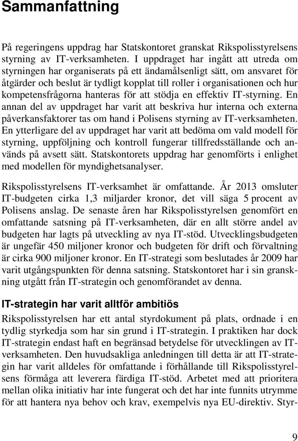 kompetensfrågorna hanteras för att stödja en effektiv IT-styrning.