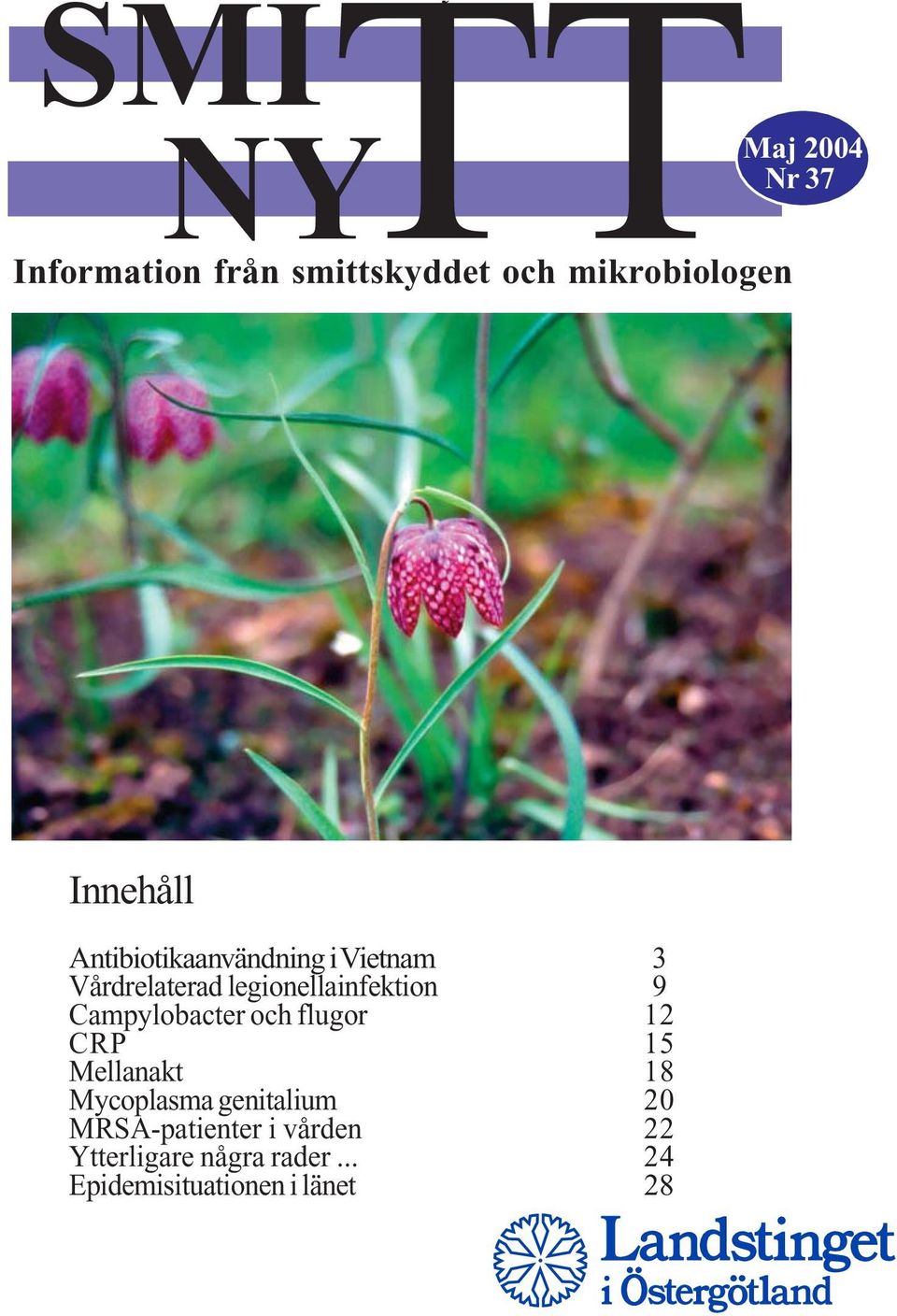 Campylobacter och flugor 12 CRP 15 Mellanakt 18 Mycoplasma genitalium 20