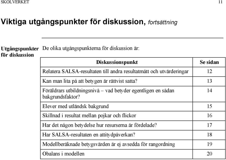 13 Föräldrars utbildningsnivå vad betyder egentligen en sådan bakgrundsfaktor?