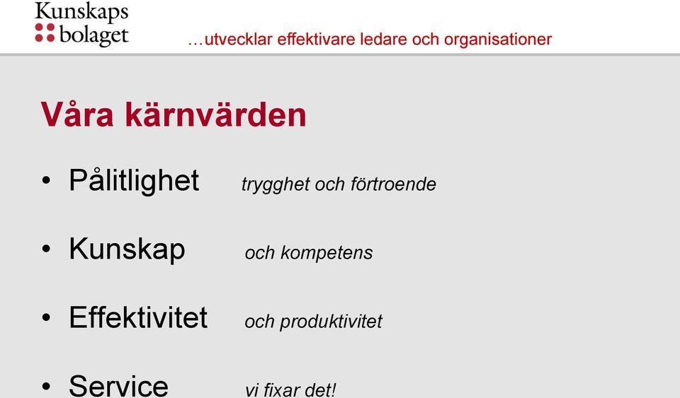 trygghet och förtroende och